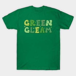 Green Gleam - Funny Saint Patricks Day - Green St Patrick's Day T-Shirt